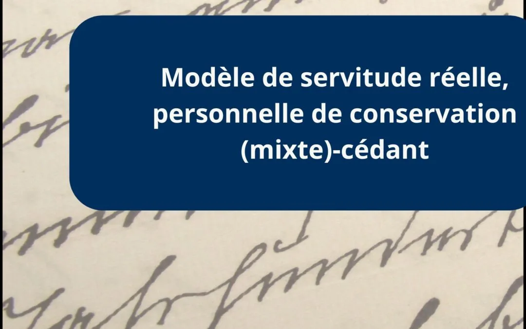 Modèle de servitude réelle, personnelle de conservation (mixte)-cédant